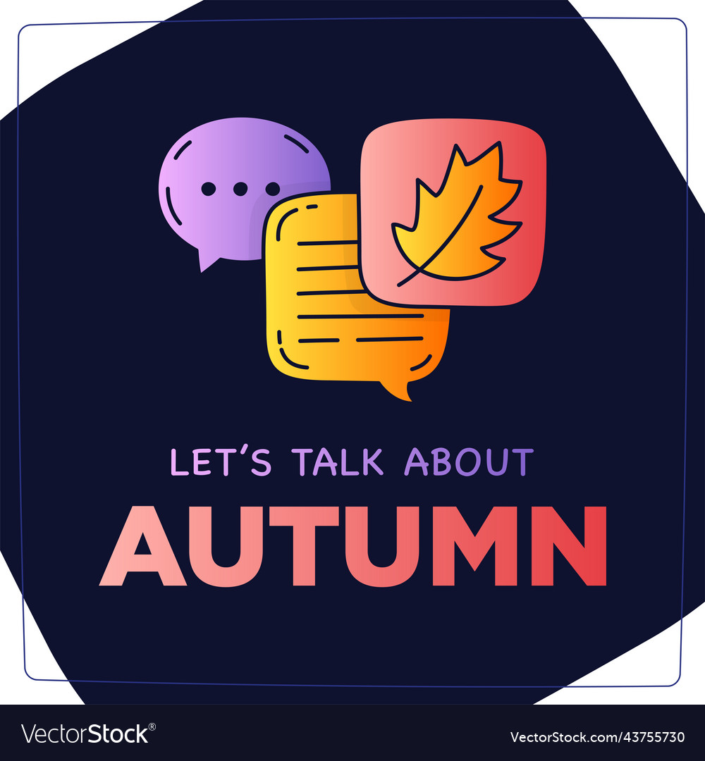 Lets talk about autumn doodle dialog speech