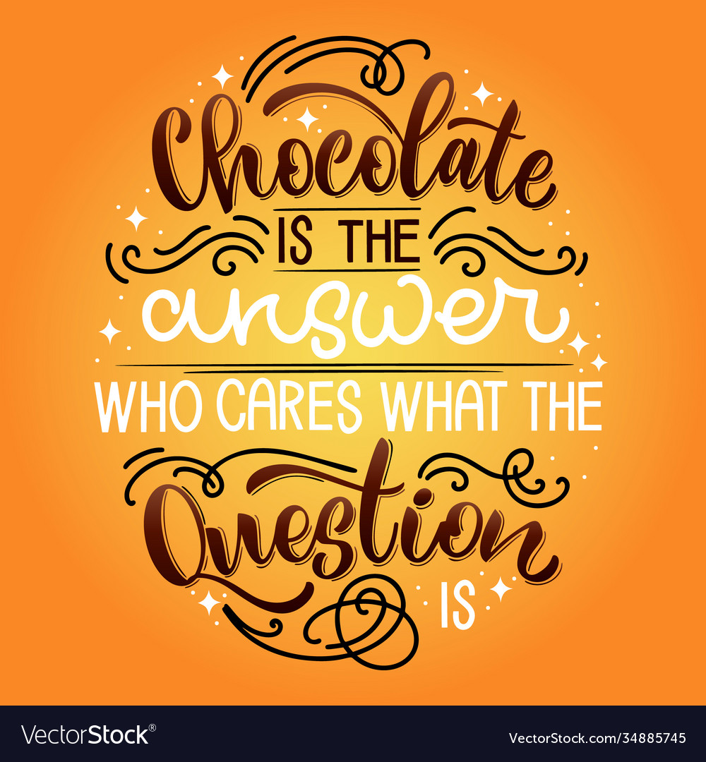 Chocolate hand lettering colorful quote