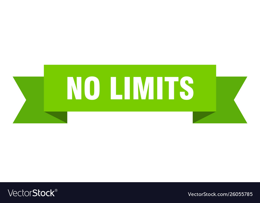 No limits