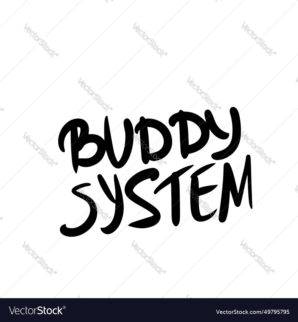 Buddy system quote Royalty Free Vector Image - VectorStock