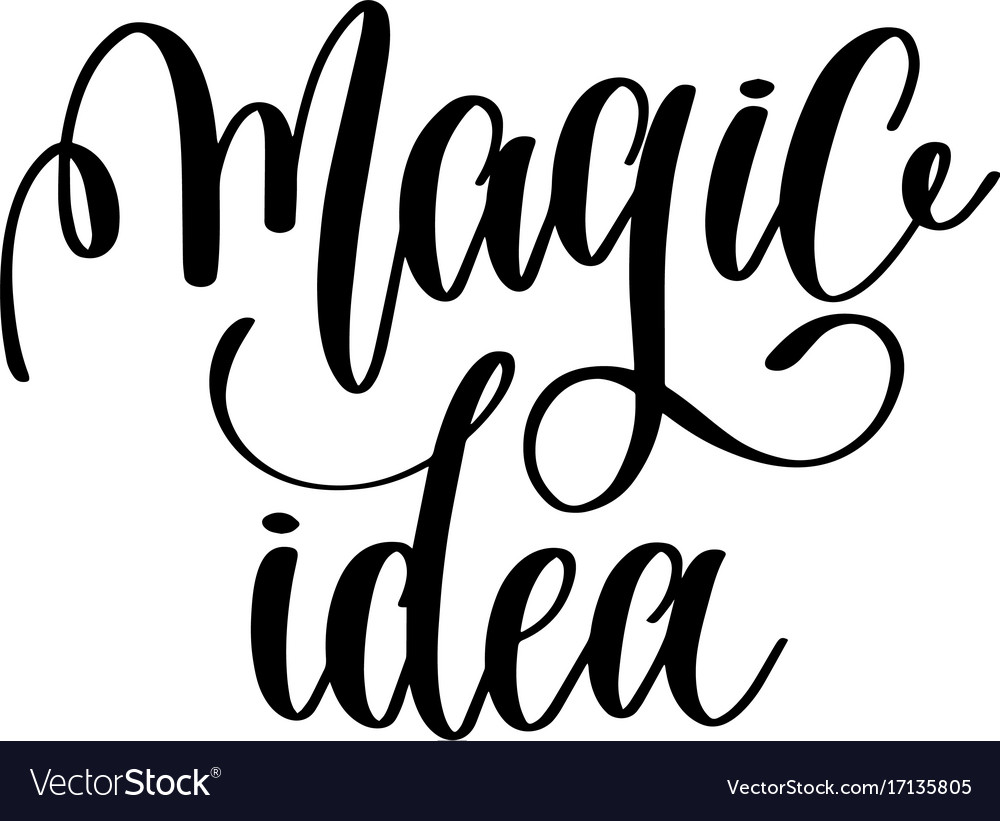 Magic idea - black and white hand lettering Vector Image