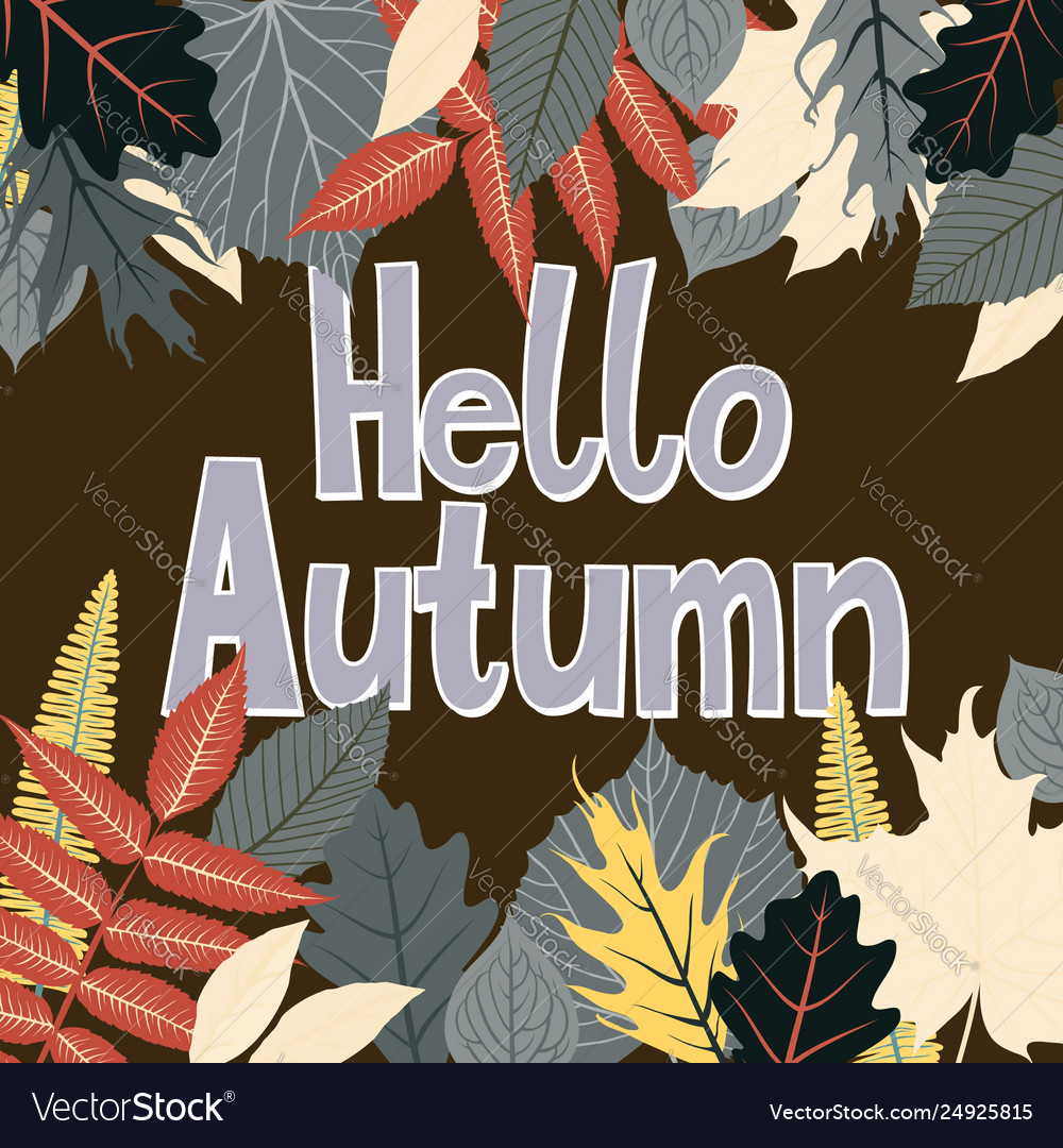 Card with words hello autumn and fall leaves