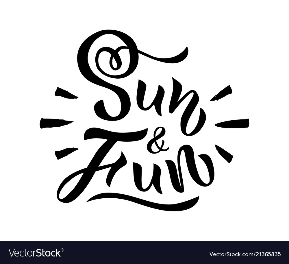 Phrase sun and fun hand drawn lettering