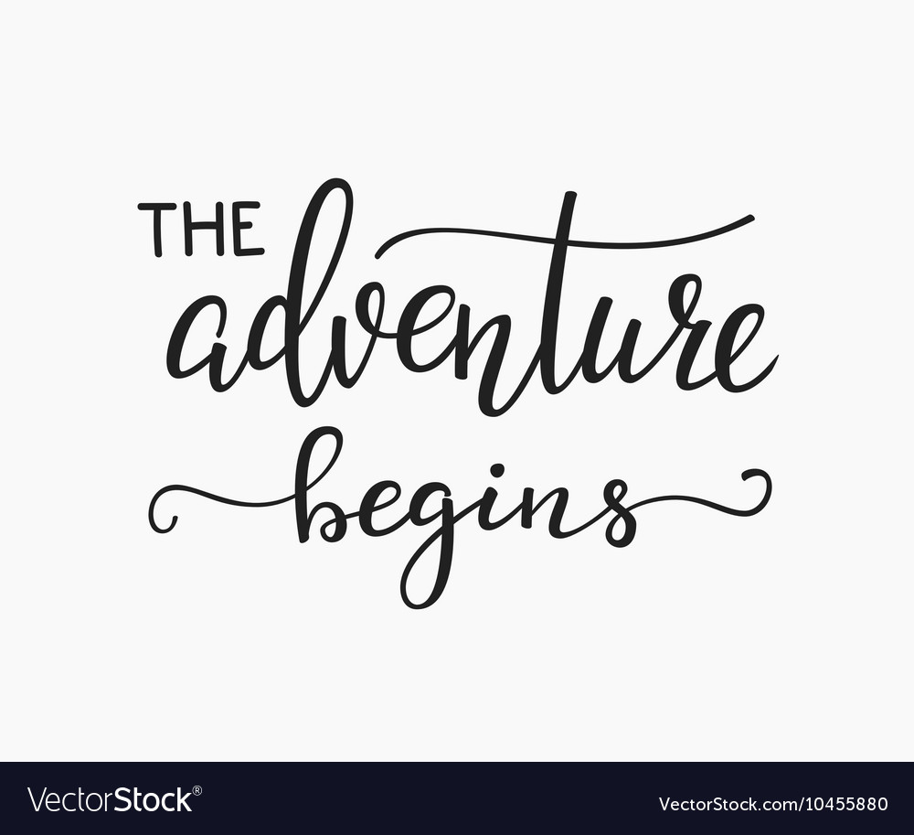 The Adventure Begins life style inspiration quotes