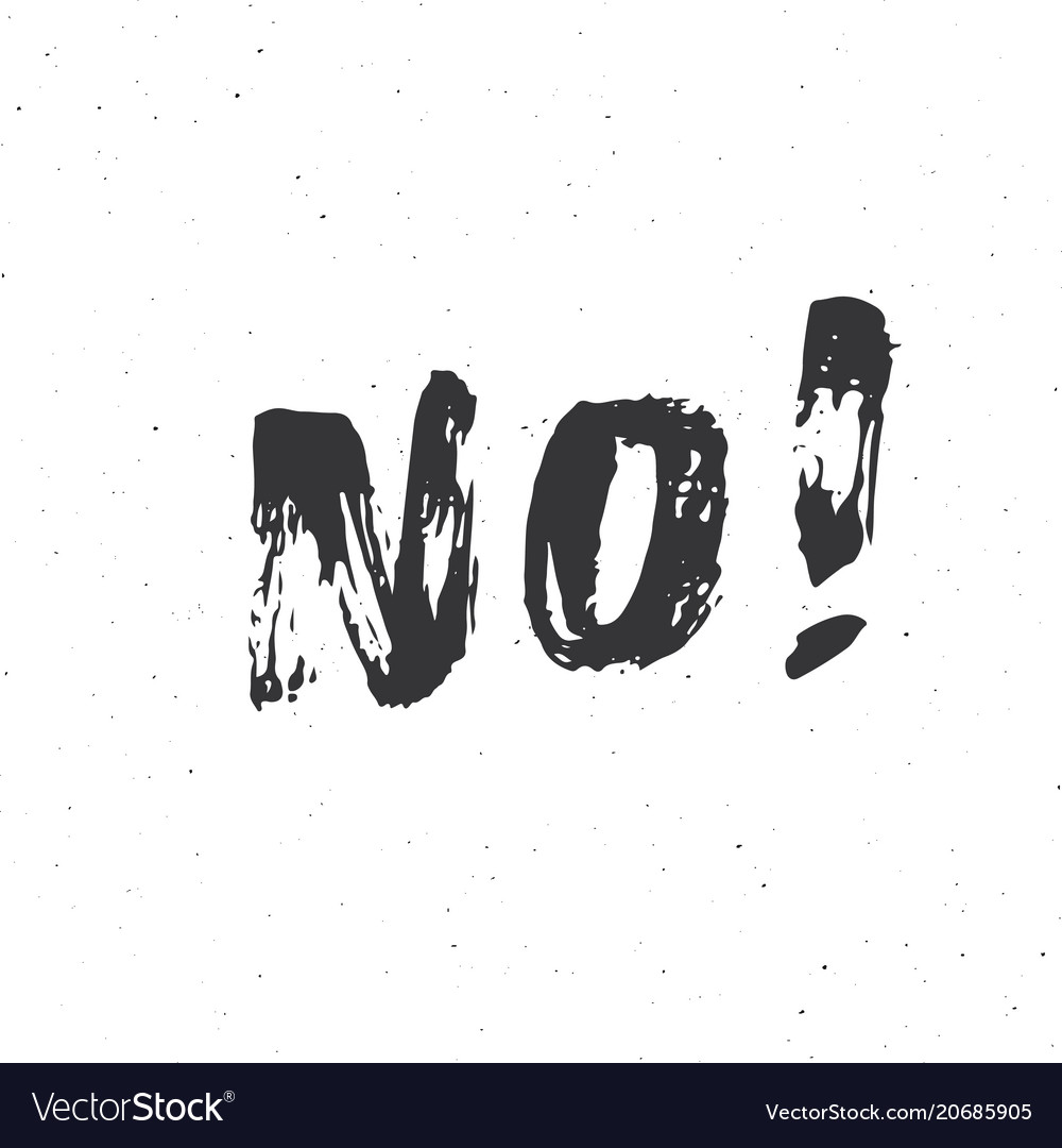 No lettering handwritten sign hand drawn grunge Vector Image