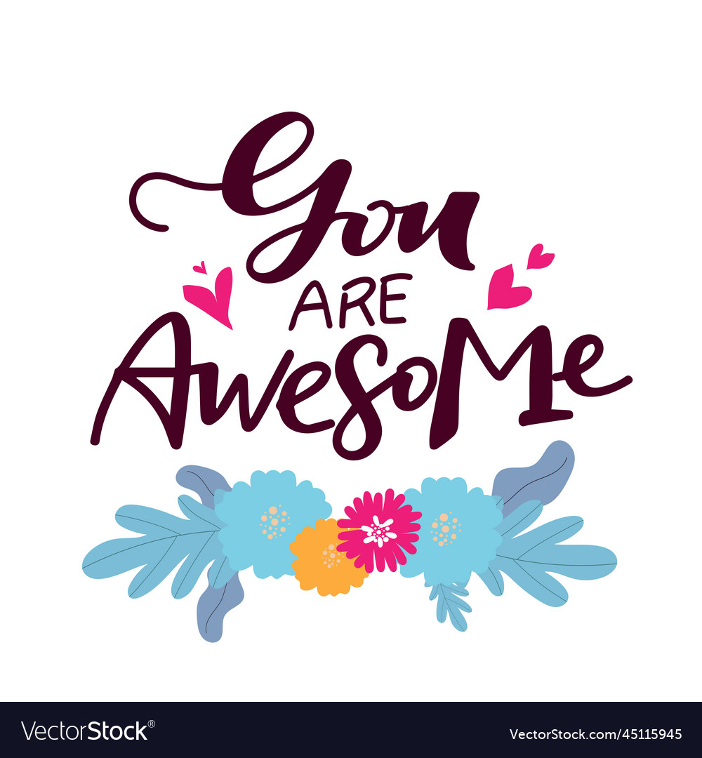 You are awesome hand drawn lettering and modern Vector Image