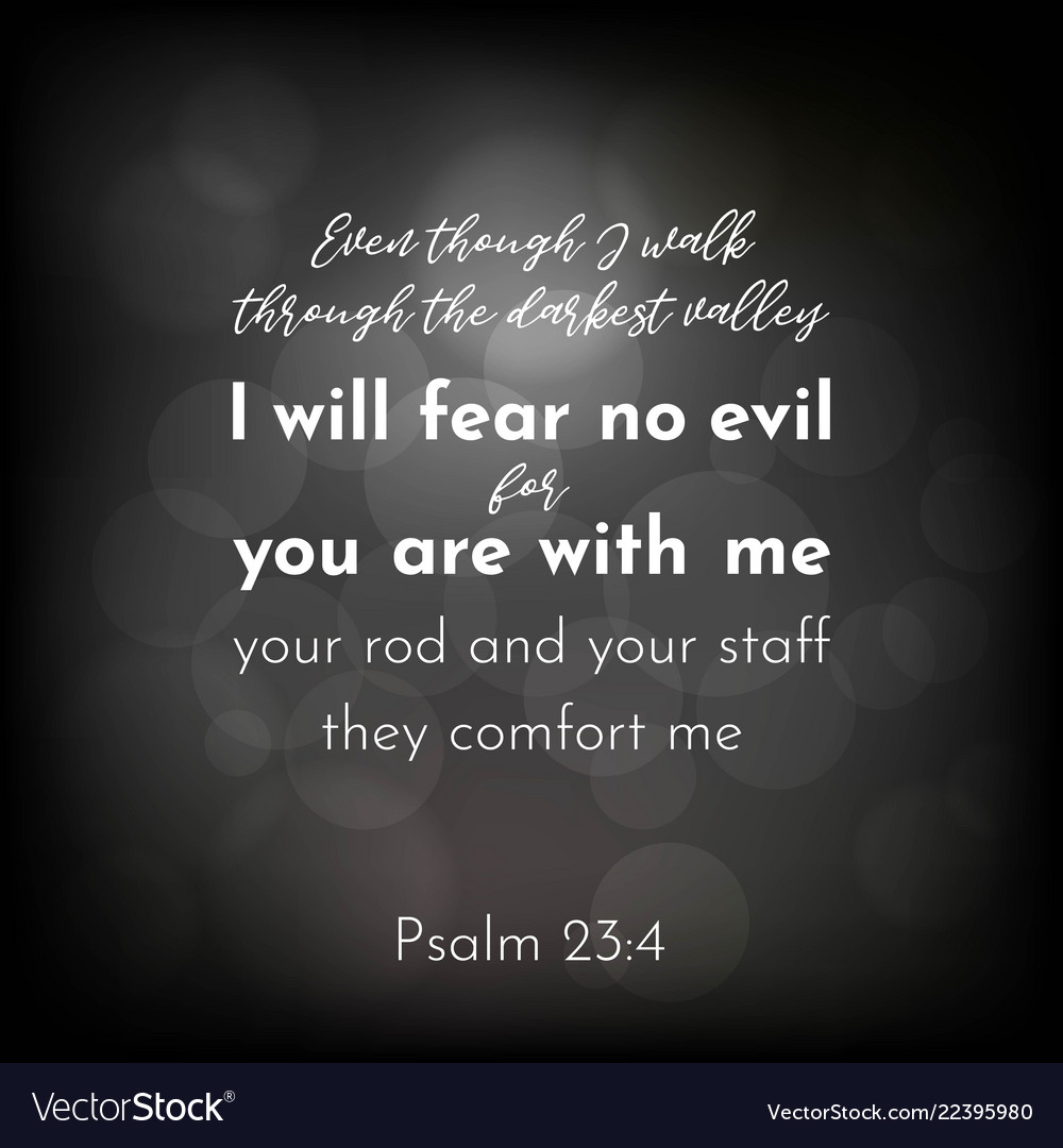 Bible verse from psalm 23 i will fear no evil Vector Image