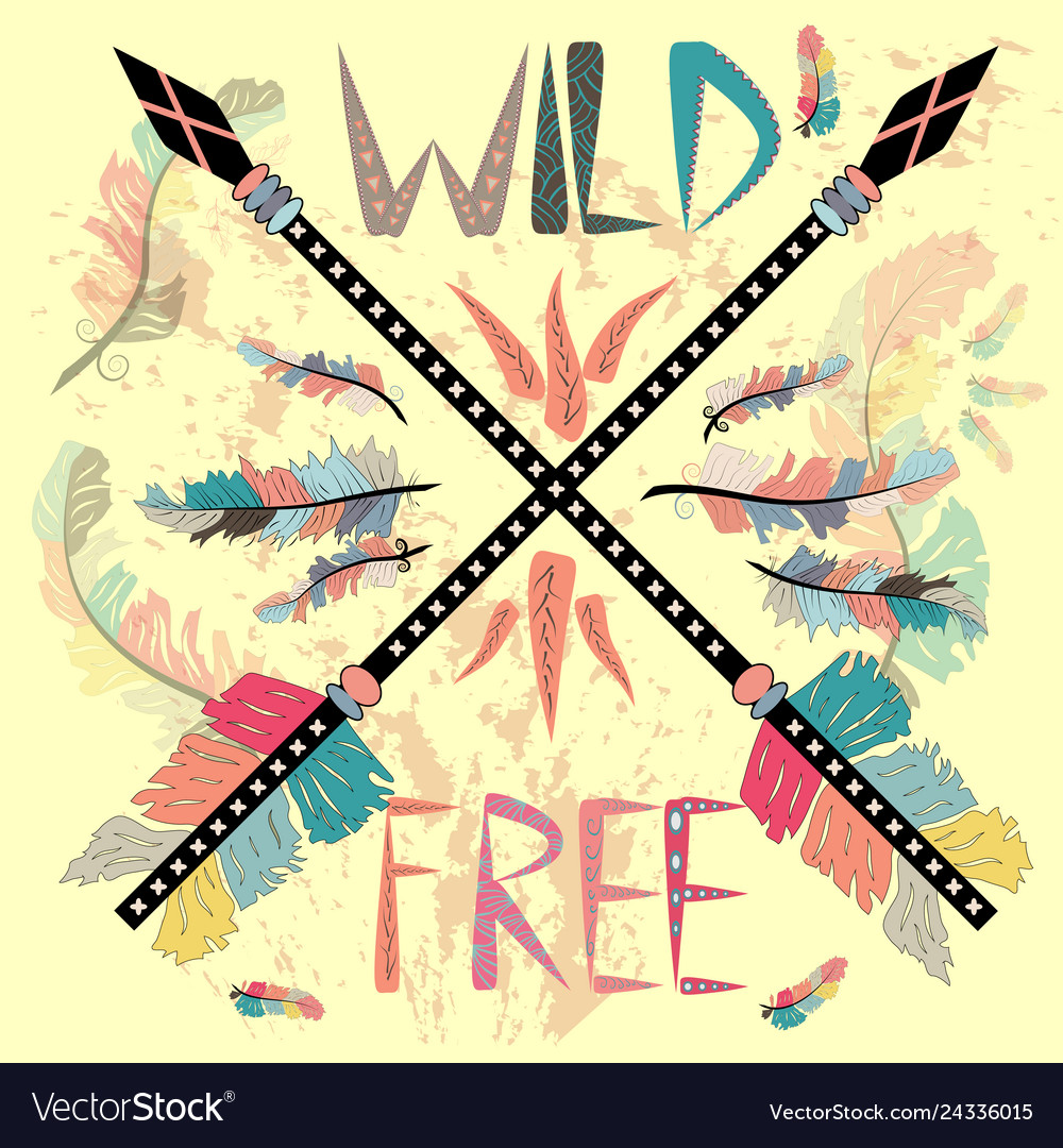 Wild and free print with ethnic arrows boho style Vector Image Wild and free print with ethnic arrows boho style
