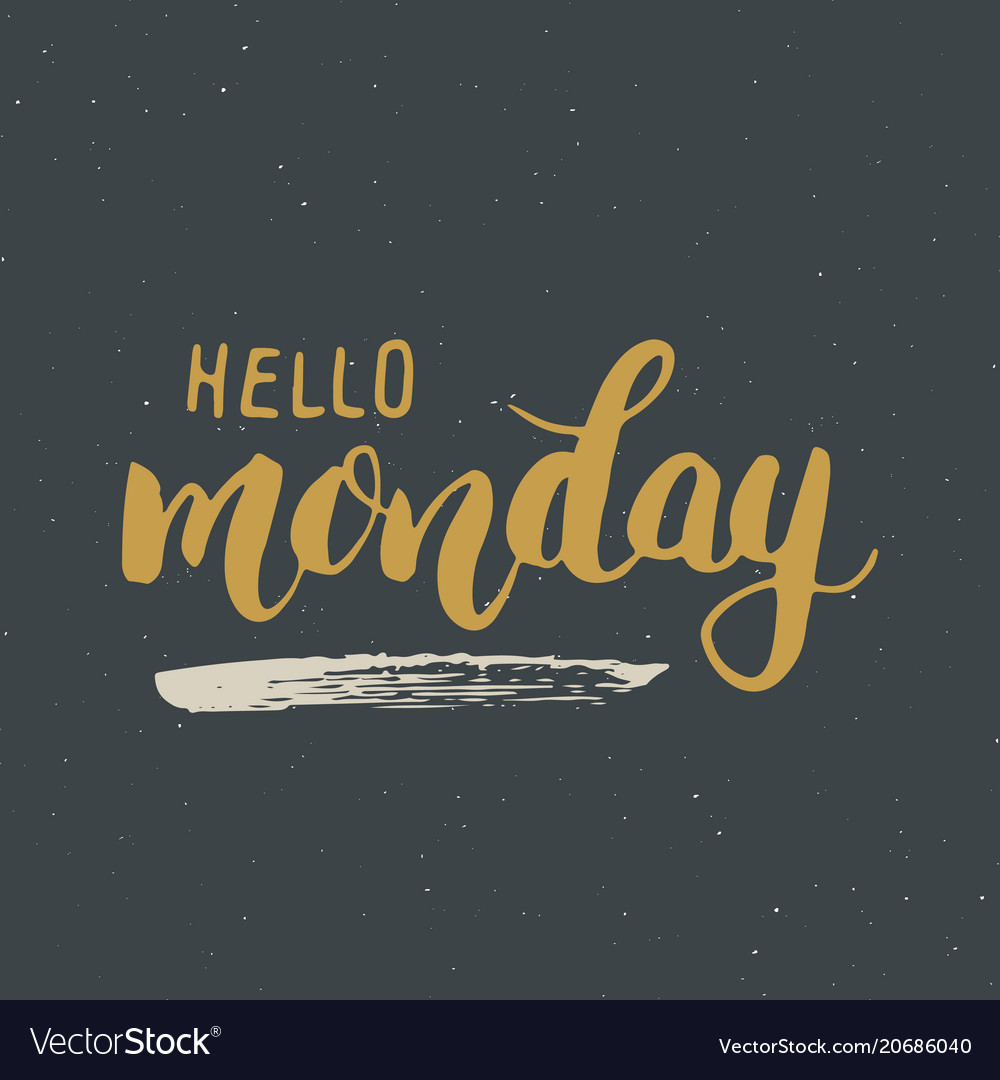 Hello monday lettering quote hand drawn