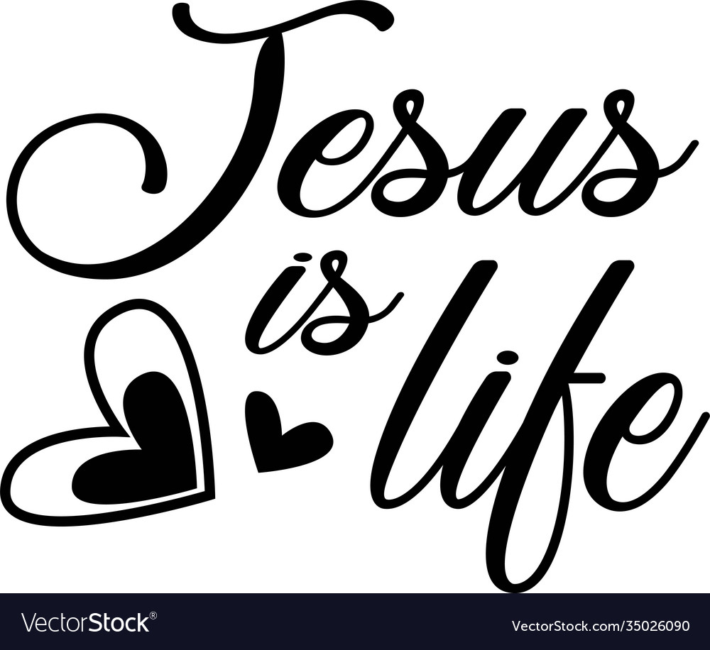 Jesus is life on white background christian Vector Image