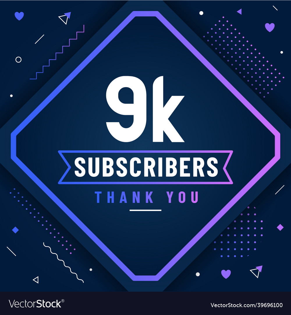 Thank you 9k subscribers 9000