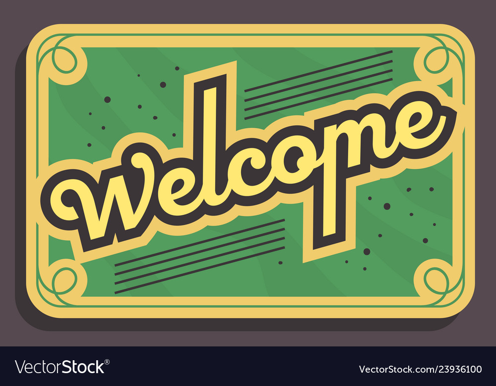 Welcome sign typographic vintage influenced Vector Image