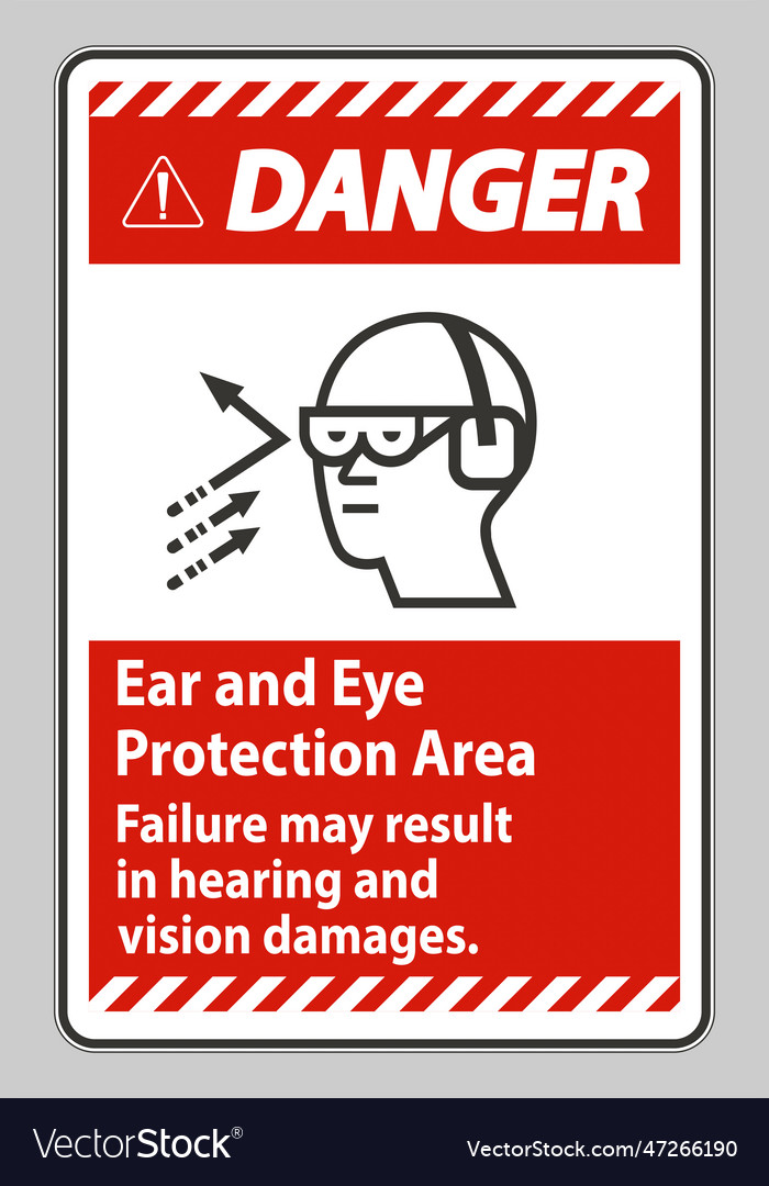 Danger sign ear and eye protection area failure vector image Danger sign ear and eye protection area failure