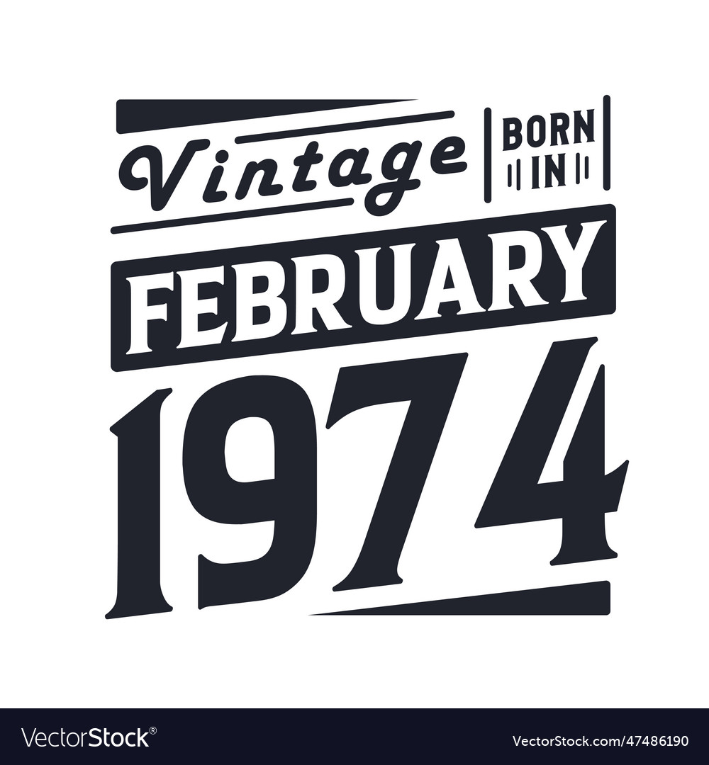 vintage-born-in-february-1974-royalty-free-vector-image