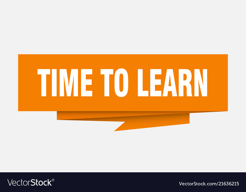 Time to learn