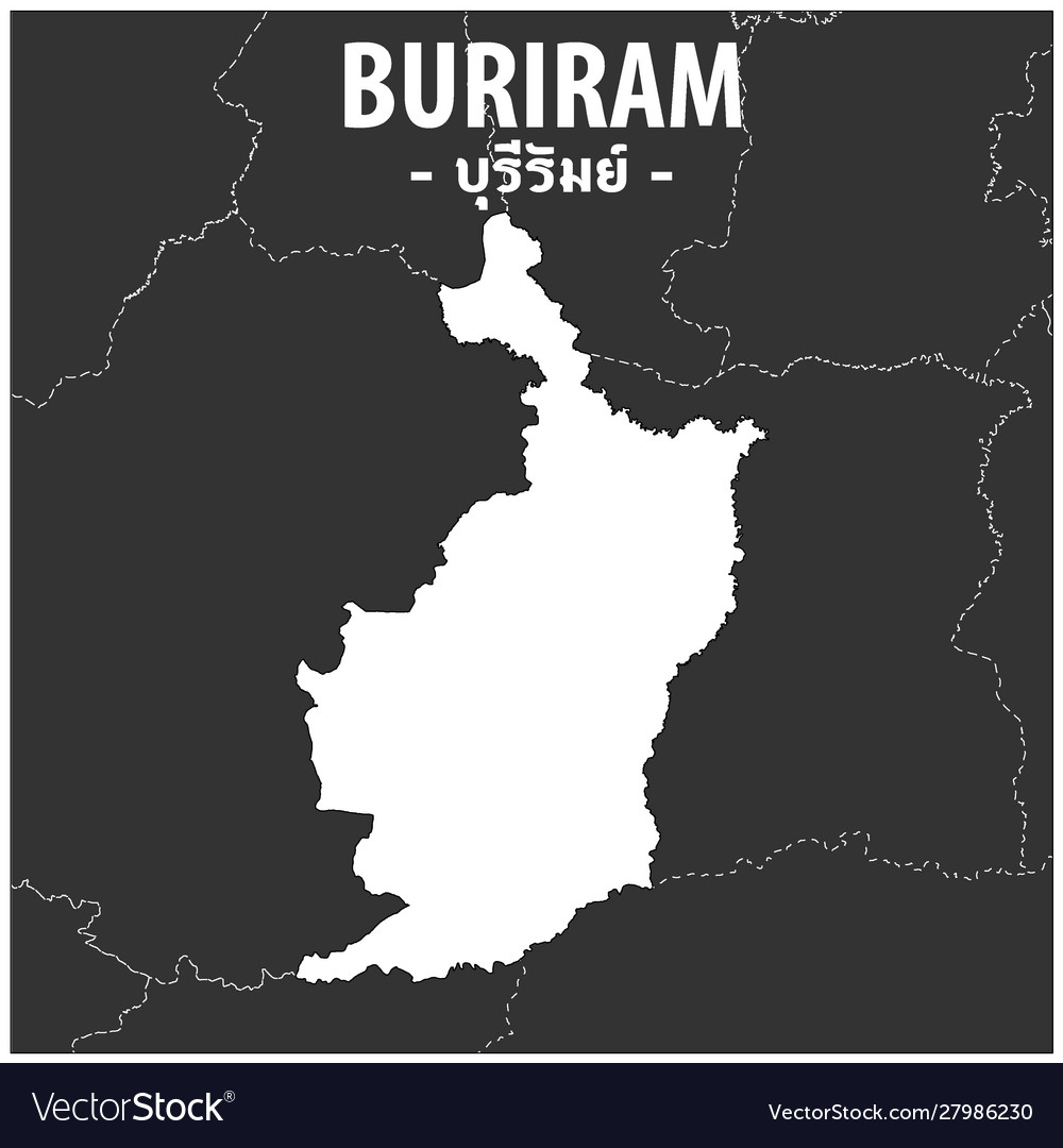 Buri Ram Thailand Map Buriram Map Province Thailand Royalty Free Vector Image