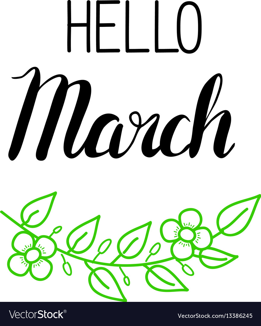 Hello march lettering with green leaves and Vector Image