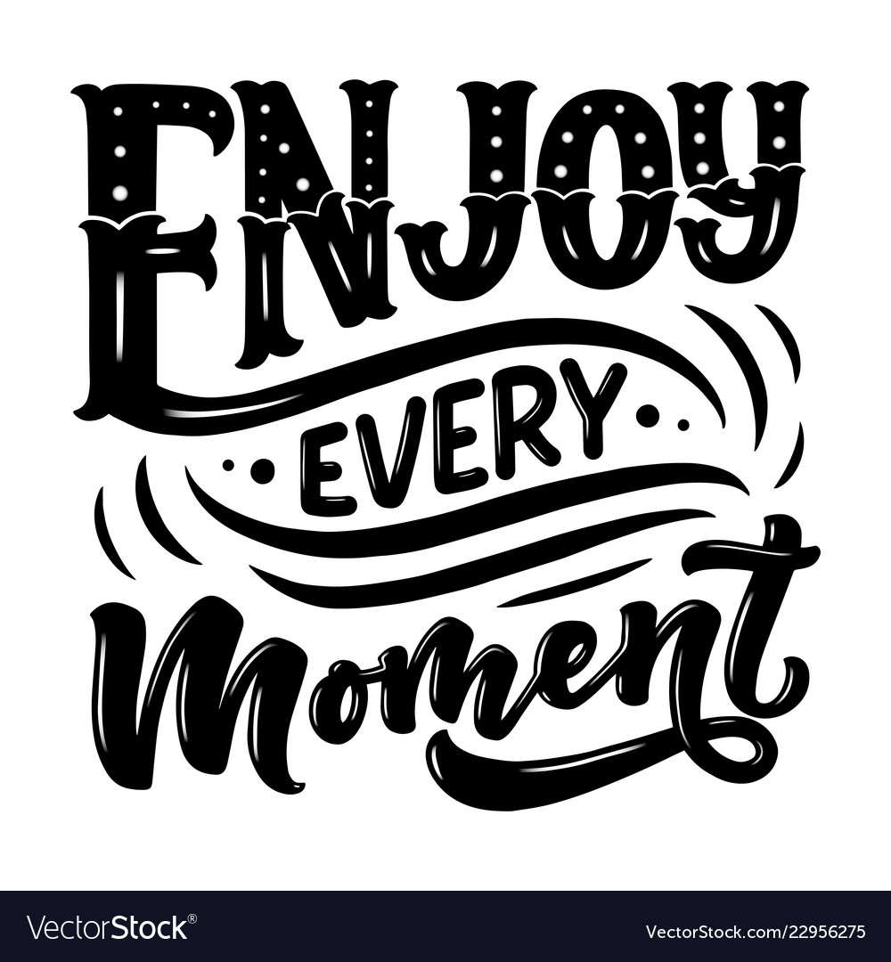 Enjoy every moment quote sign typography Vector Image