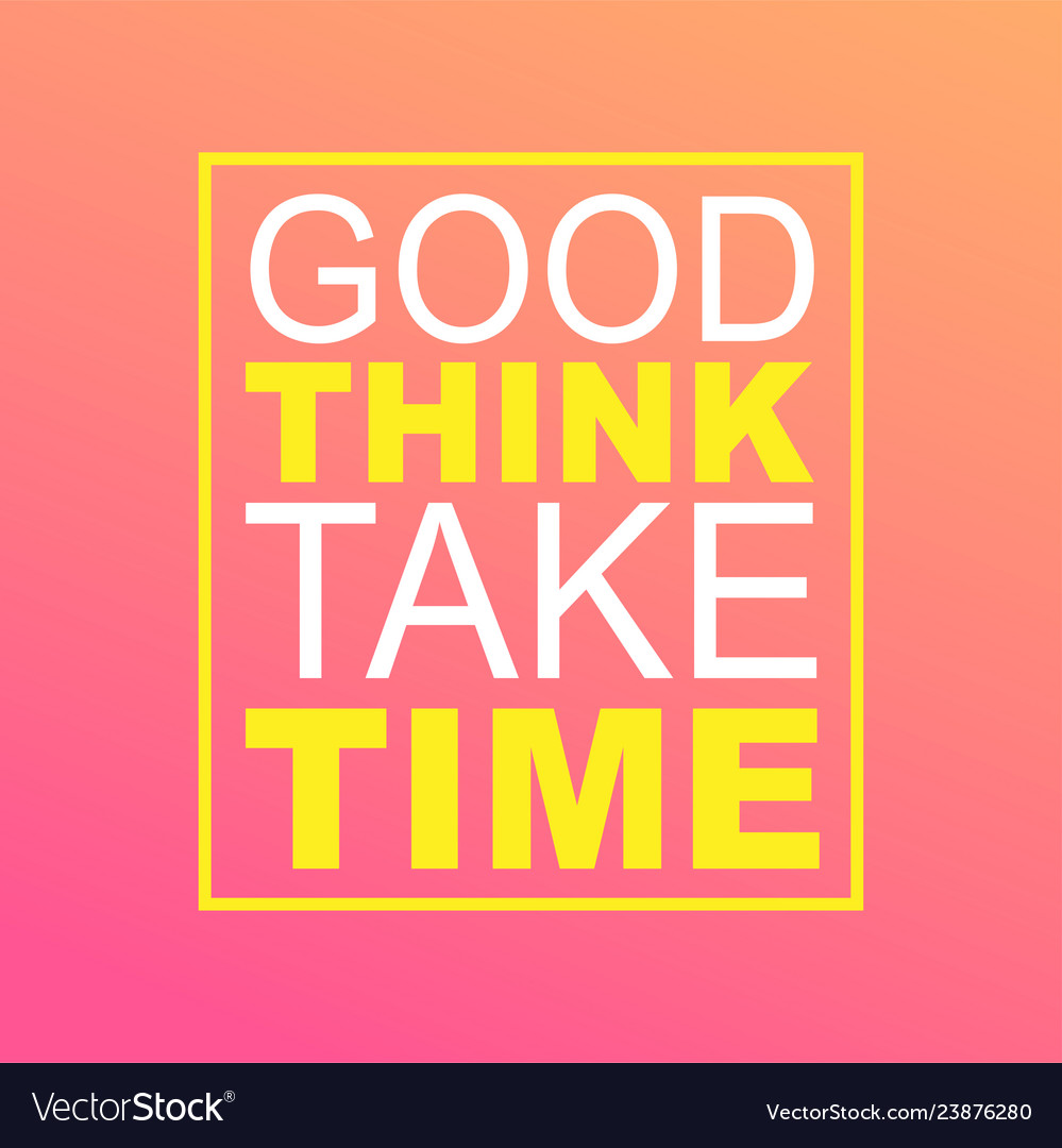 Good things take time life quote with modern