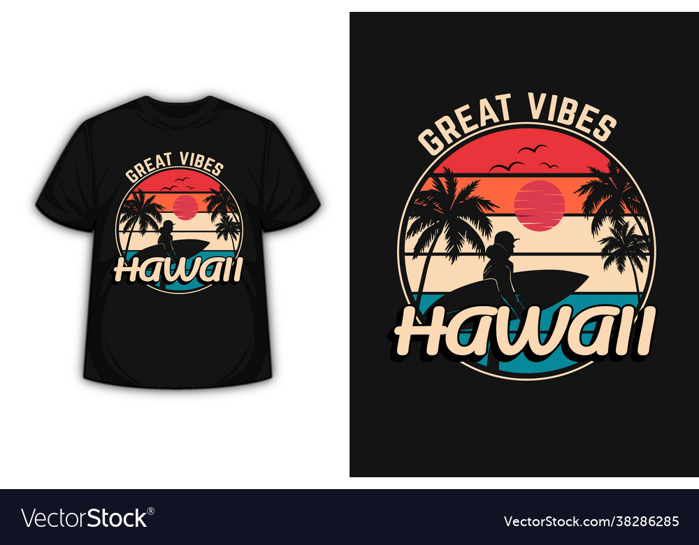 Große vibes hawaii silhouette t-shirt design vector image Große vibes hawaii silhouette t-shirt design