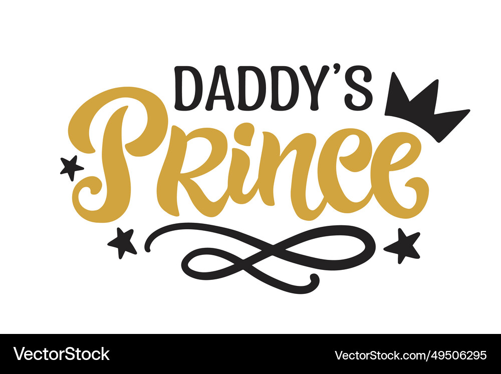 Daddys prince hand written lettering typography Vector Image
