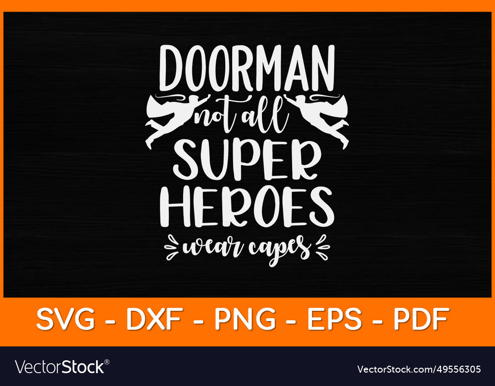 Doorman Not All Super Heroes Wear Capes Royalty Free Vector