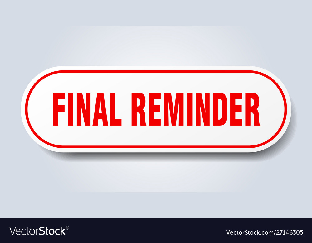 Final reminder sign rounded red