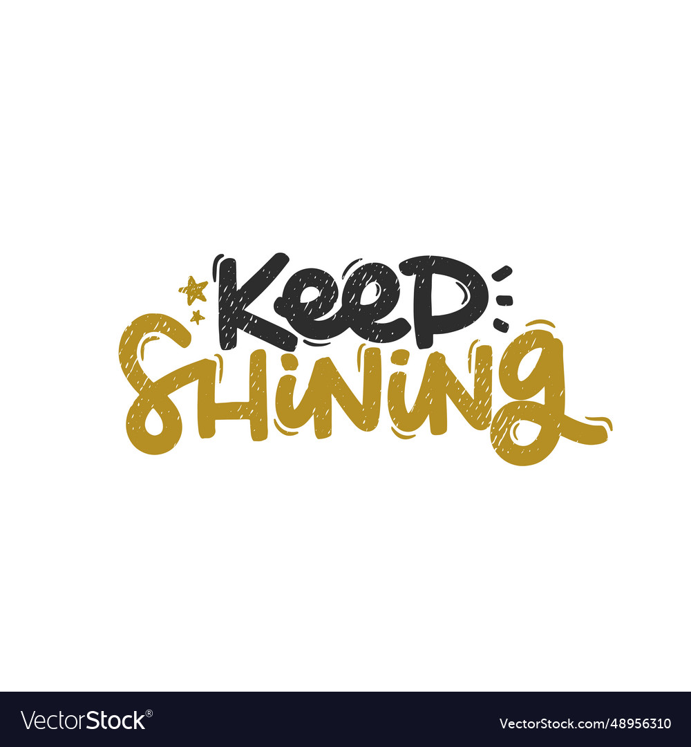 Keep shining lettering