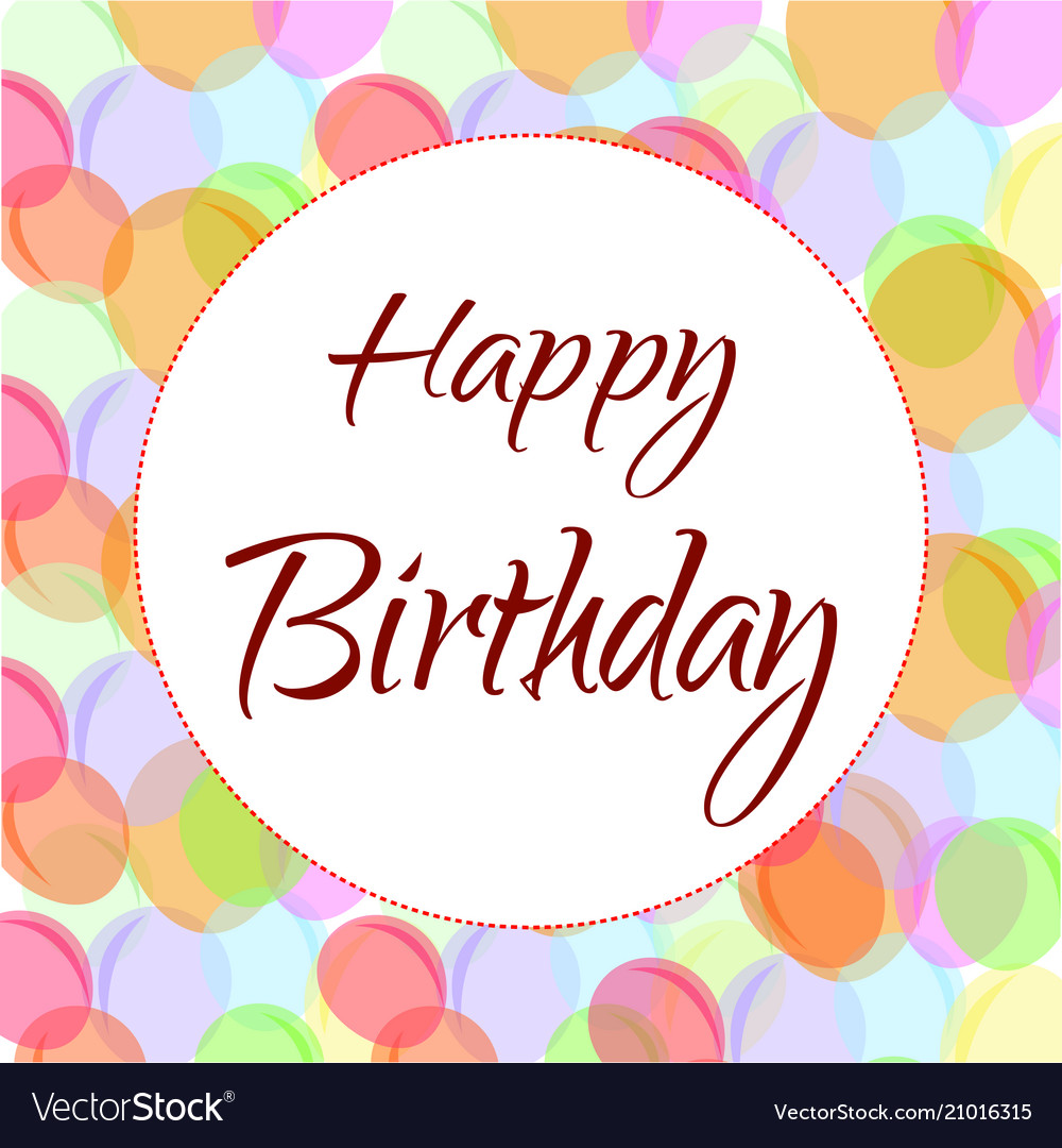 Happy birthday background Royalty Free Vector Image