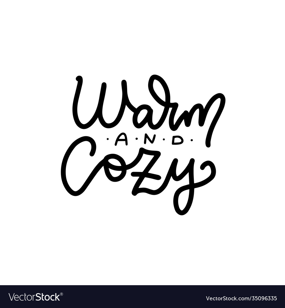 Warm and cosy - hand lettering linear inscription Vector Image