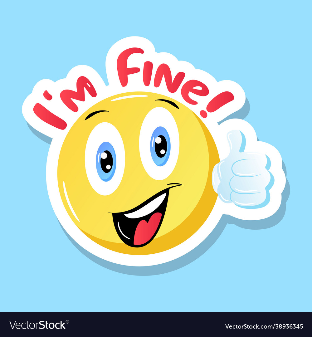 I Am Fine Royalty Free Vector Image VectorStock