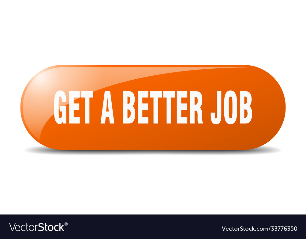 Get a better job button sticker banner rounded