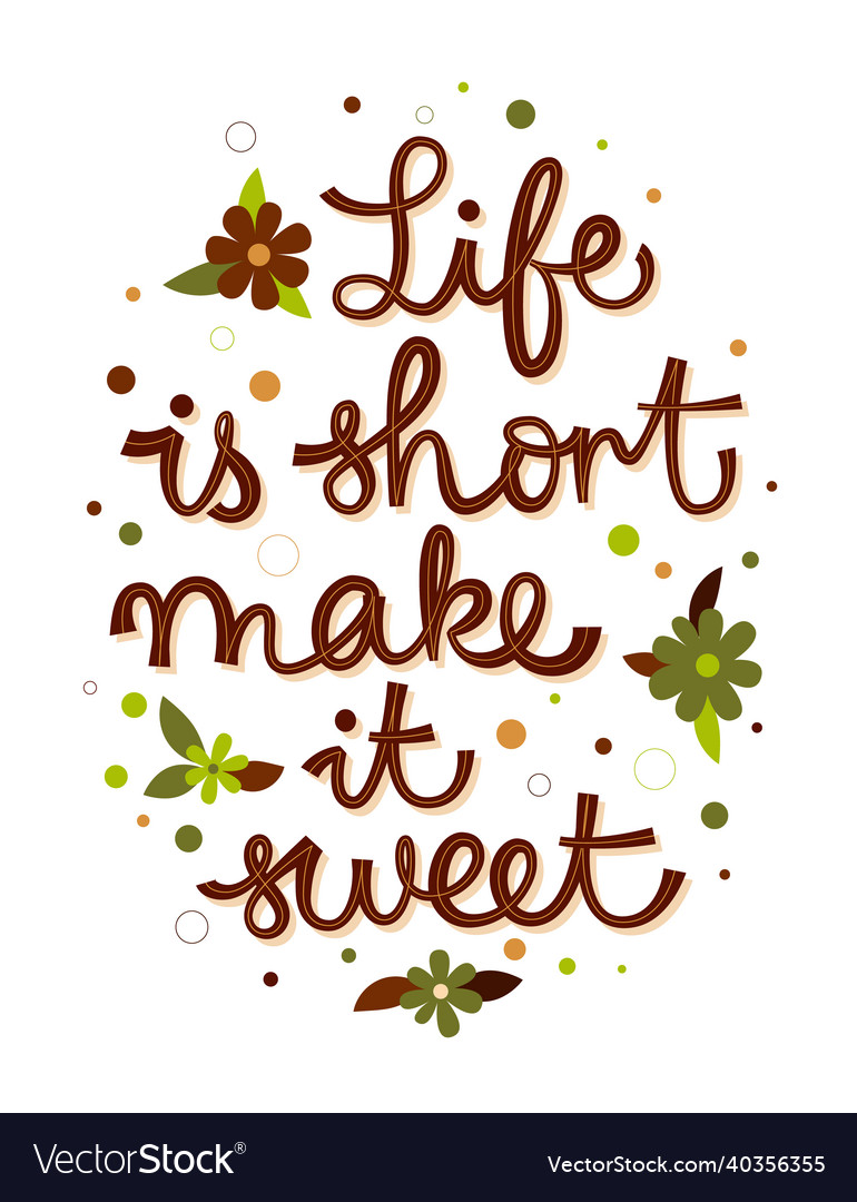 Card With Inscription Life Is Short Make It Sweet Vector Image