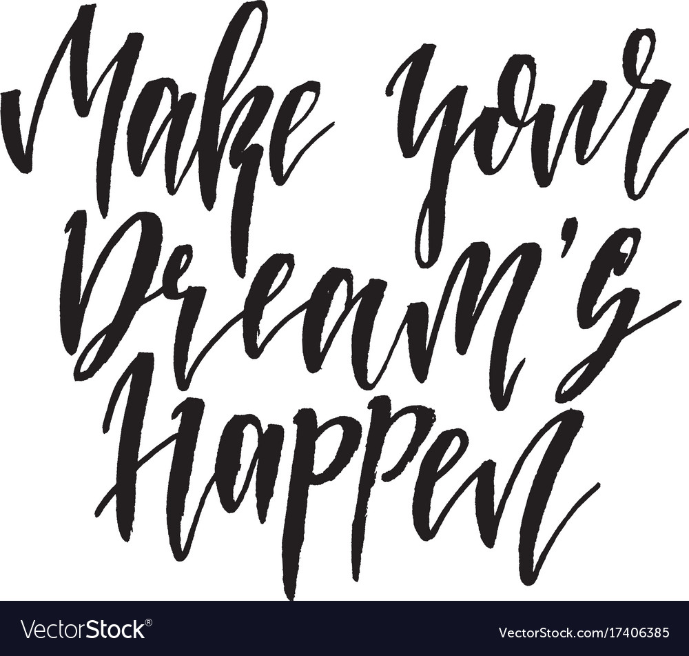 Make your dream hand drawn lettering quote Vector Image