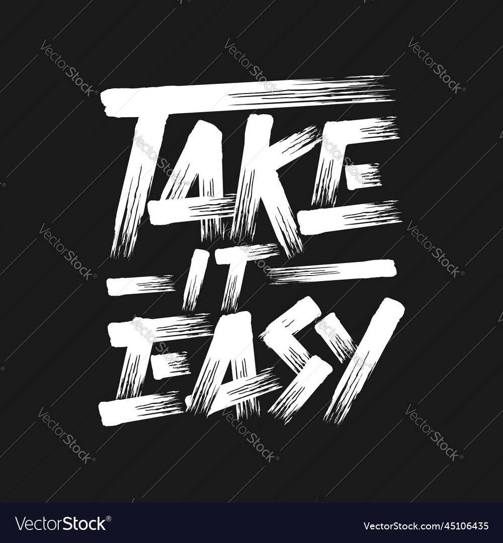 Take it easy motivational quote Royalty Free Vector Image
