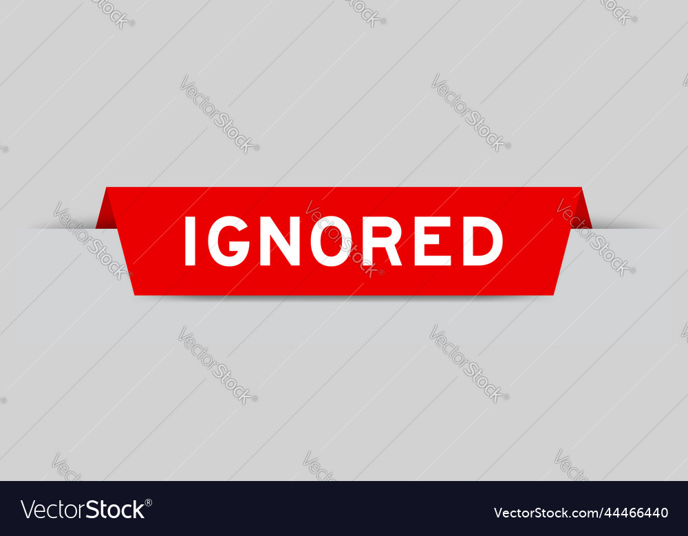 Red color inserted label with word ignored
