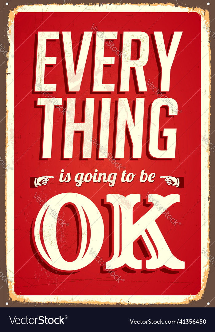 Everything is going to be ok vintage metal sign