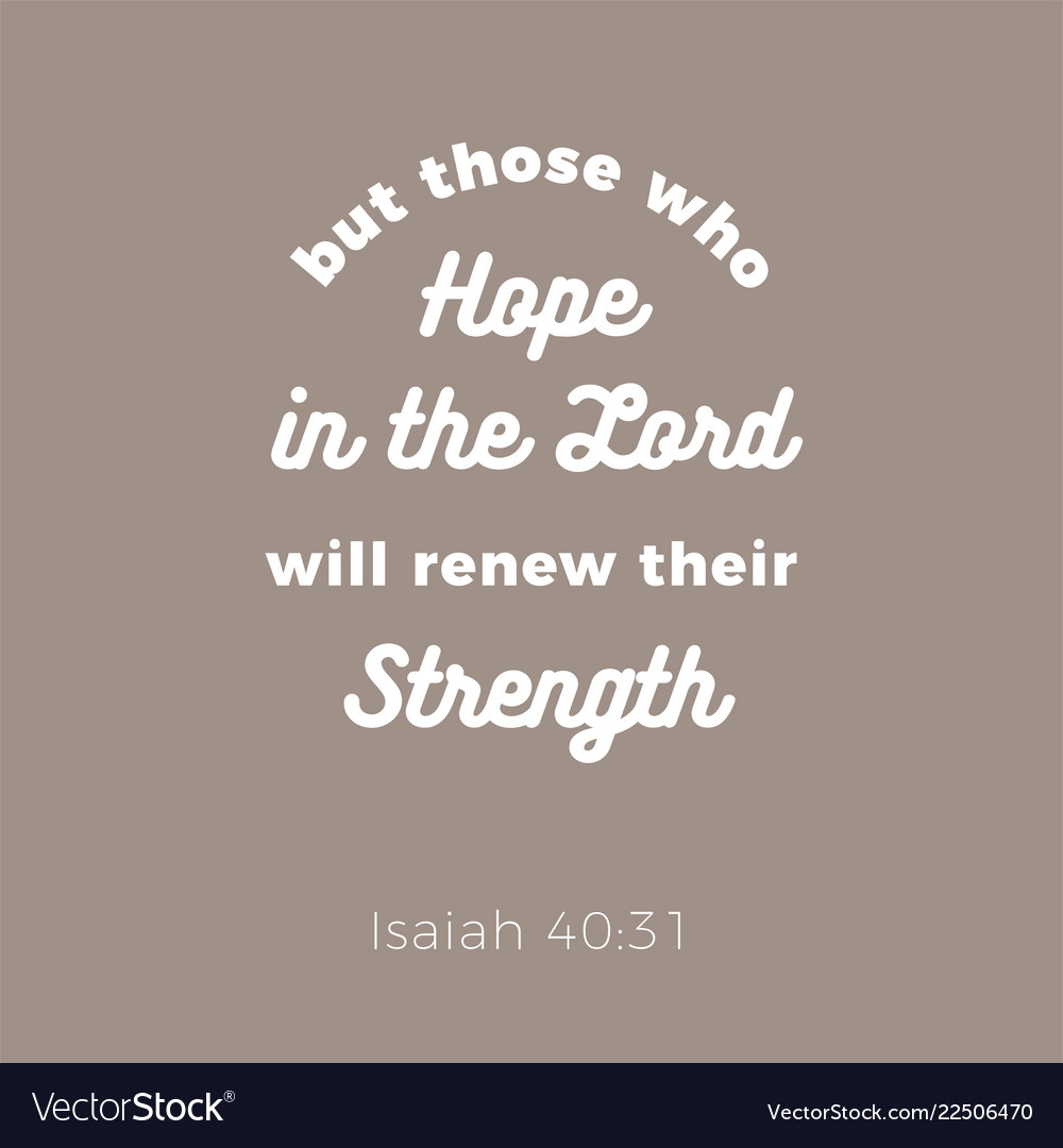 Biblical phrase from isaiah 4031 who hope in the Vector Image