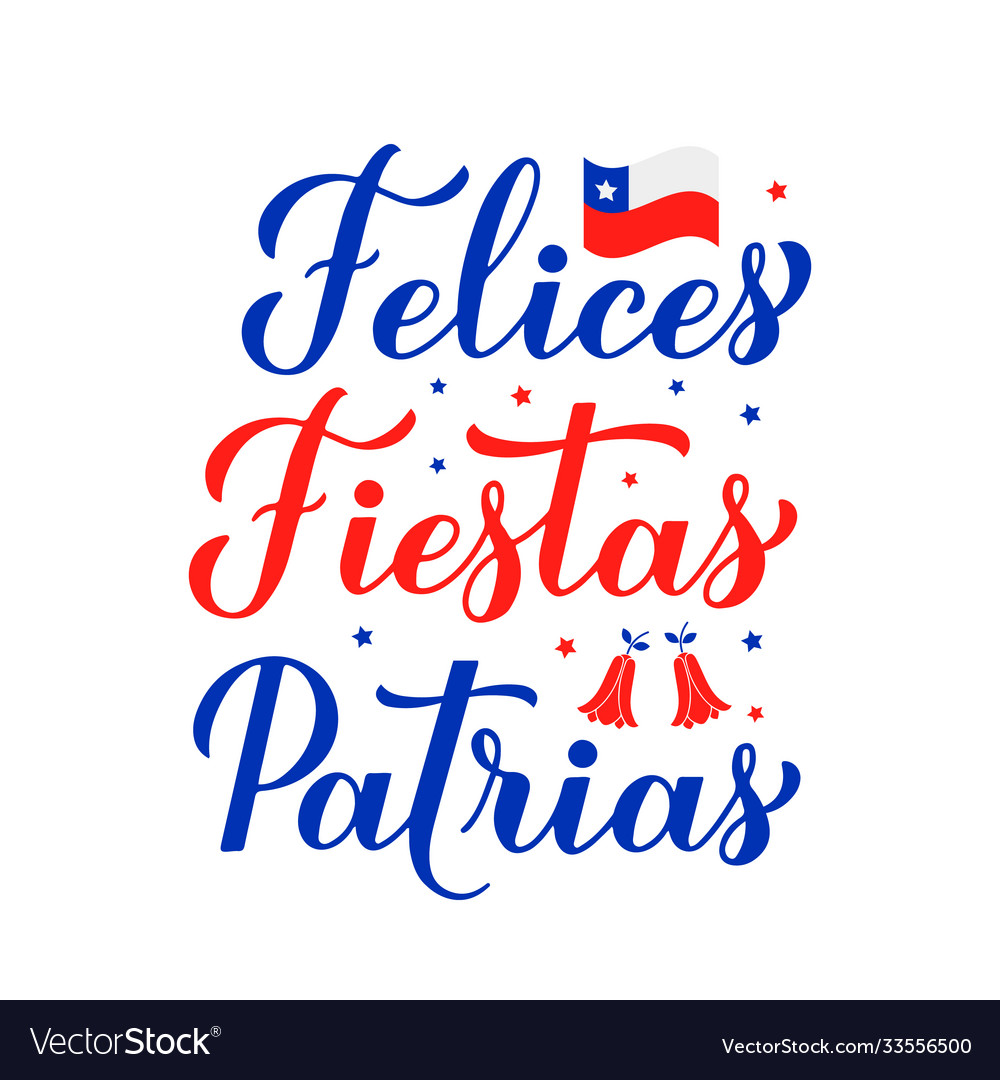 Felices fiestas patrias - happy national holidays