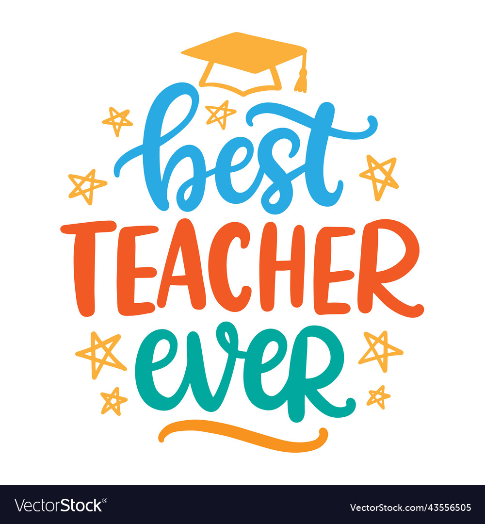 Best teacher ever hand written lettering Vector Image