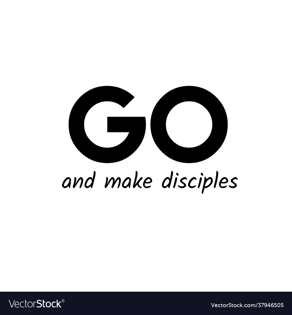 Christian quote design - go and make disciples