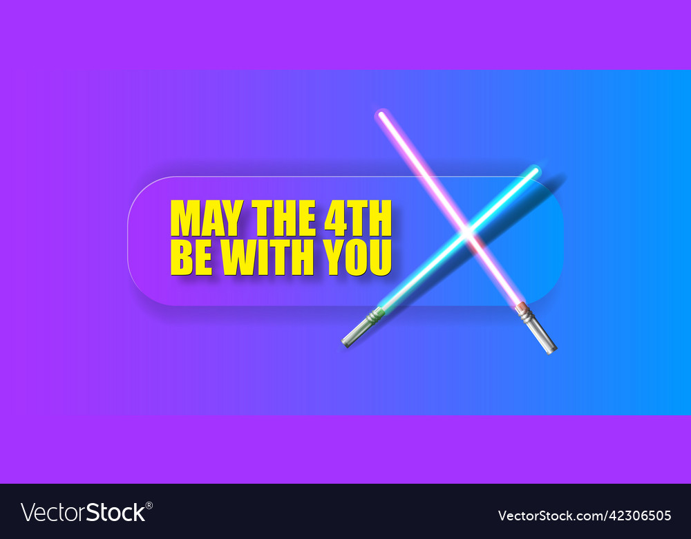 May the 4th be with you holiday greetings Vector Image