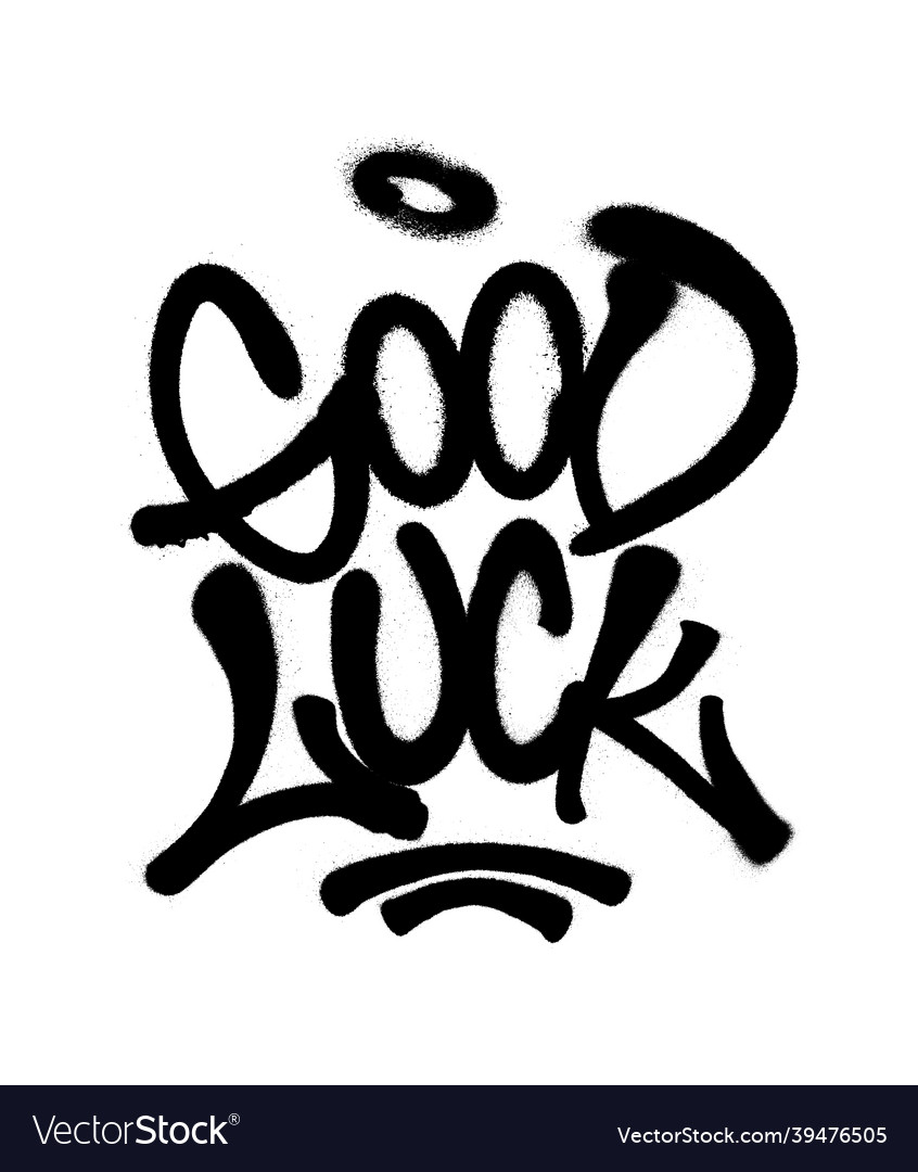 Sprayed good luck font graffiti with overspray Vector Image