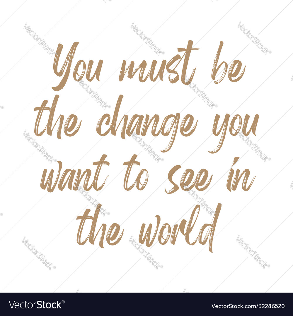 You must be change want to see