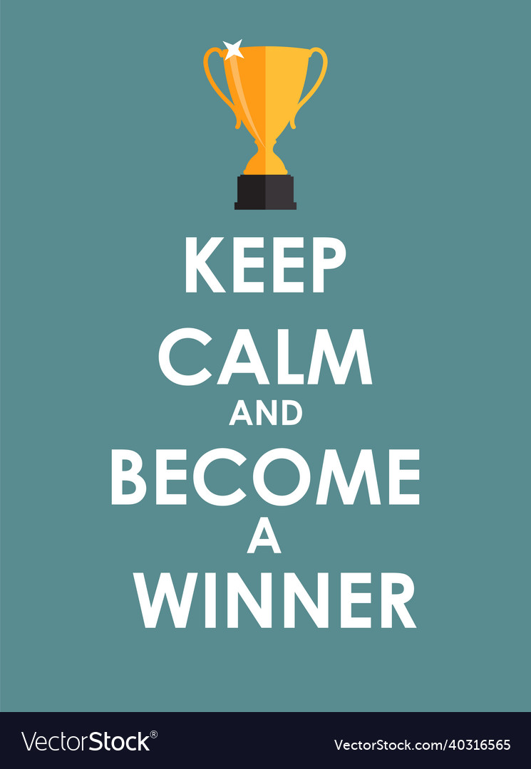 Keep calm and become a winner creative poster