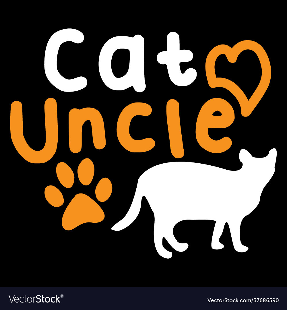 Cat uncle family animal quote Royalty Free Vector Image