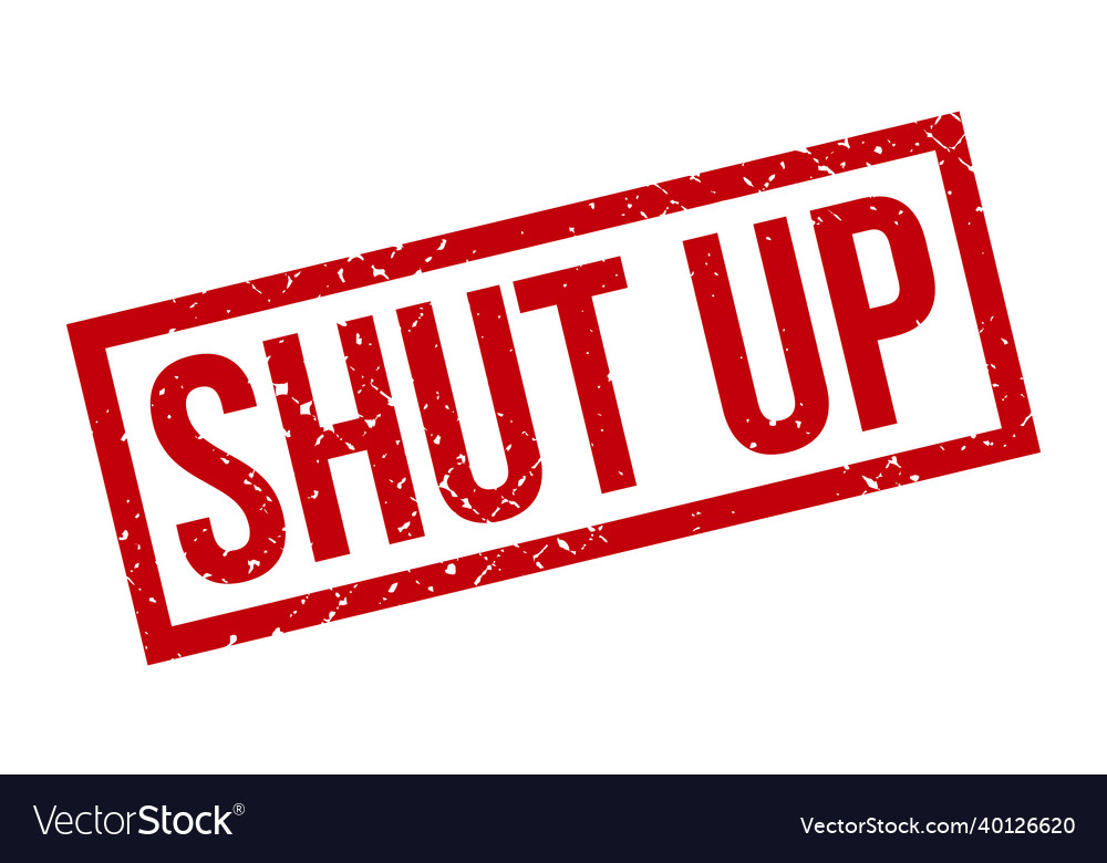 Shut up rubber stamp red up rubber grunge Vector Image