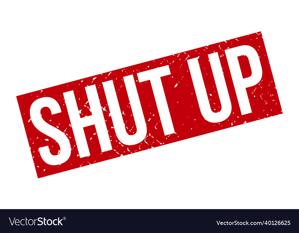 Shut up rubber stamp red up rubber grunge Vector Image