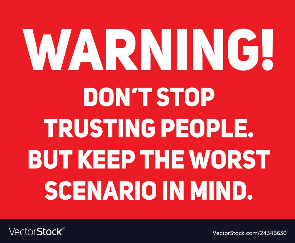 Do not stop trusting people warning sign