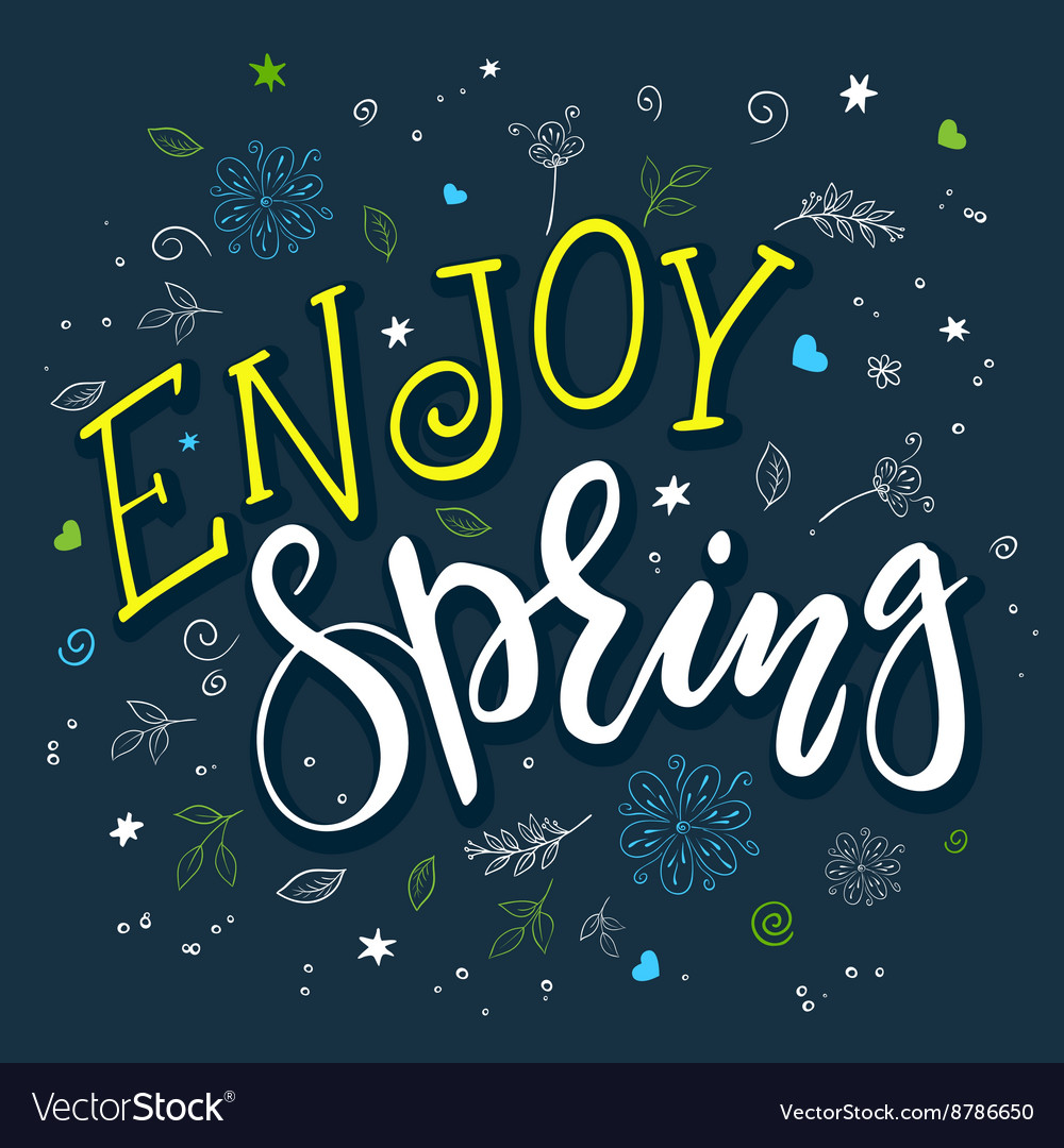 Hand drawing lettering quote - enjoy spring Vector Image